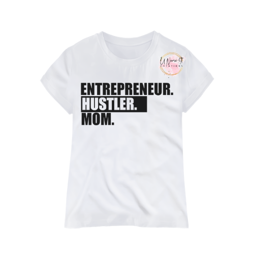 Entrepreneur Hustler Mom